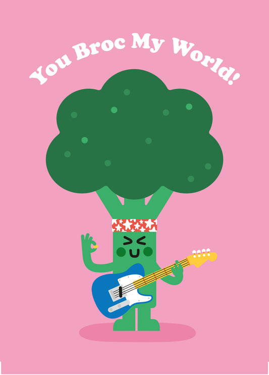 You Broc My World Card