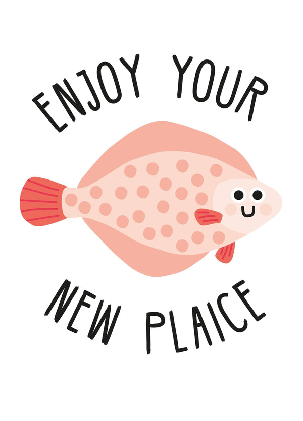 Enjoy Your New Plaice! Card