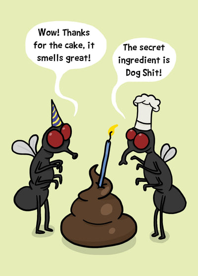 The Secret Ingredient Is Dog Shit!