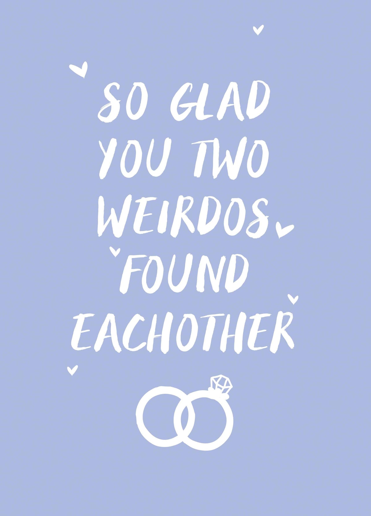So Glad You Weirdos Found Each Other Card
