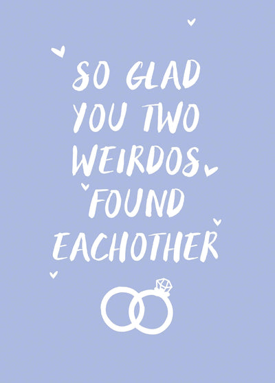 So Glad You Weirdos Found Each Other Card