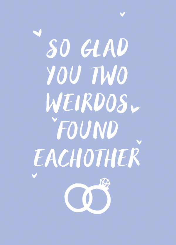 So Glad You Weirdos Found Each Other Card