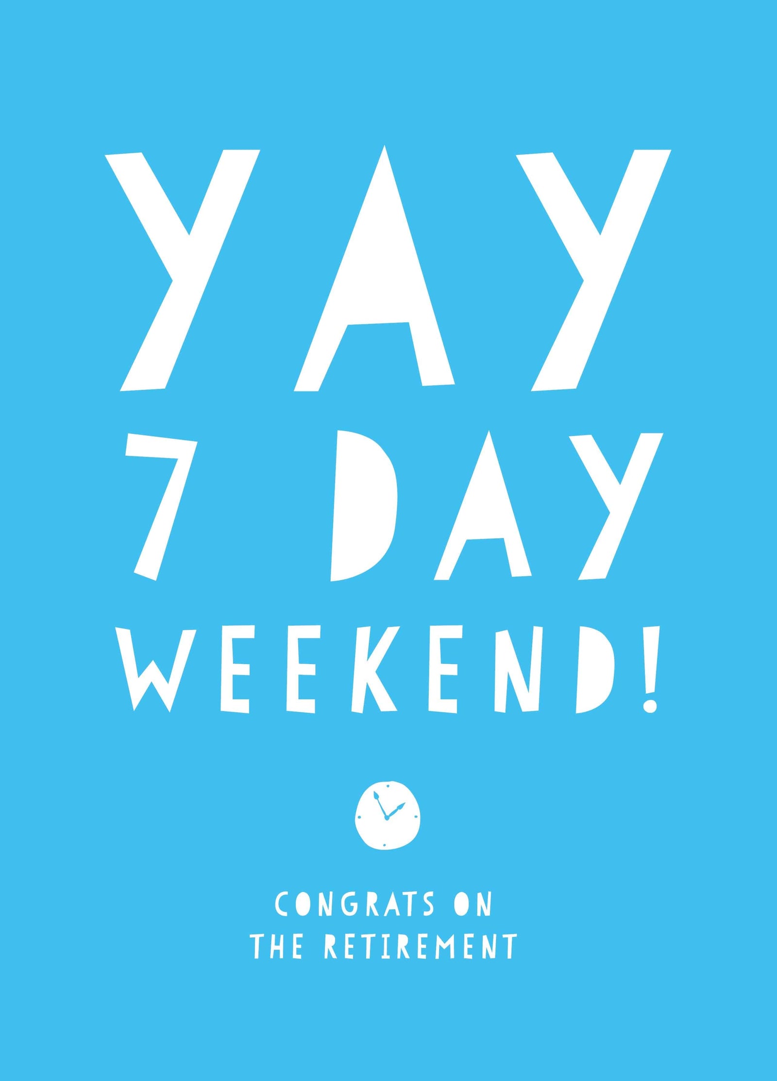 Yay 7 Day Weekend Card