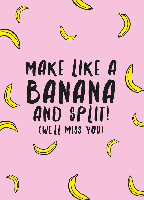 Make Like A Banana And Split Card