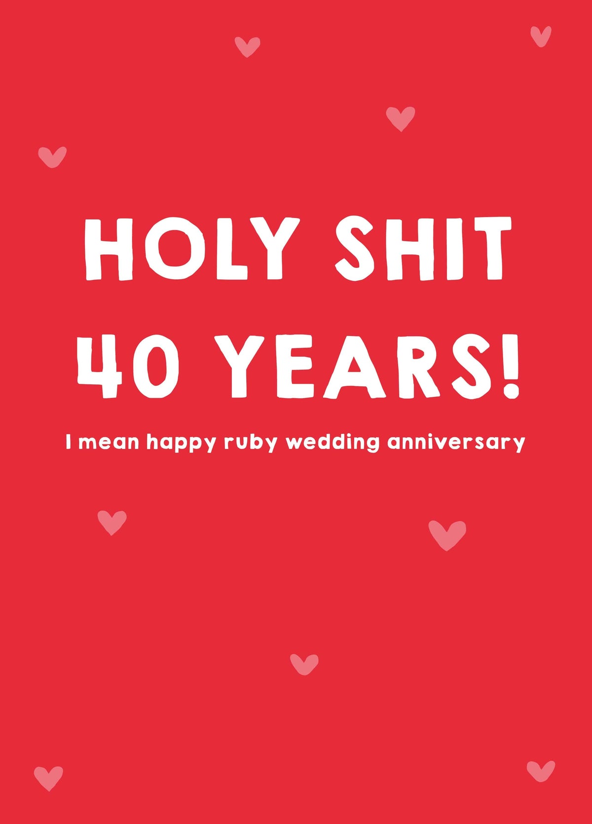 Holy Shit 40 Years Card