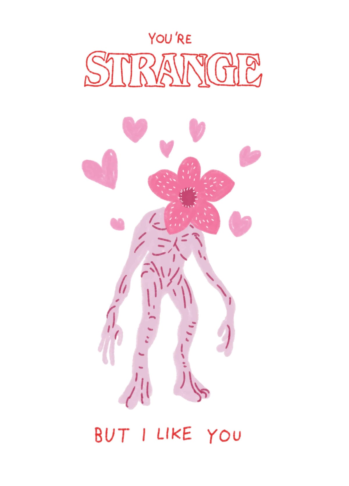 You're Strange But I Like You Card