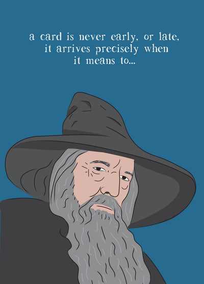 A Card Is Never Early Or Late Card