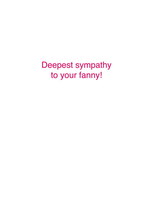 Deepest Sympathy To Your Fanny Card