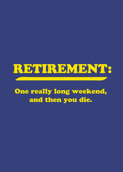 One Really Long Weekend Card