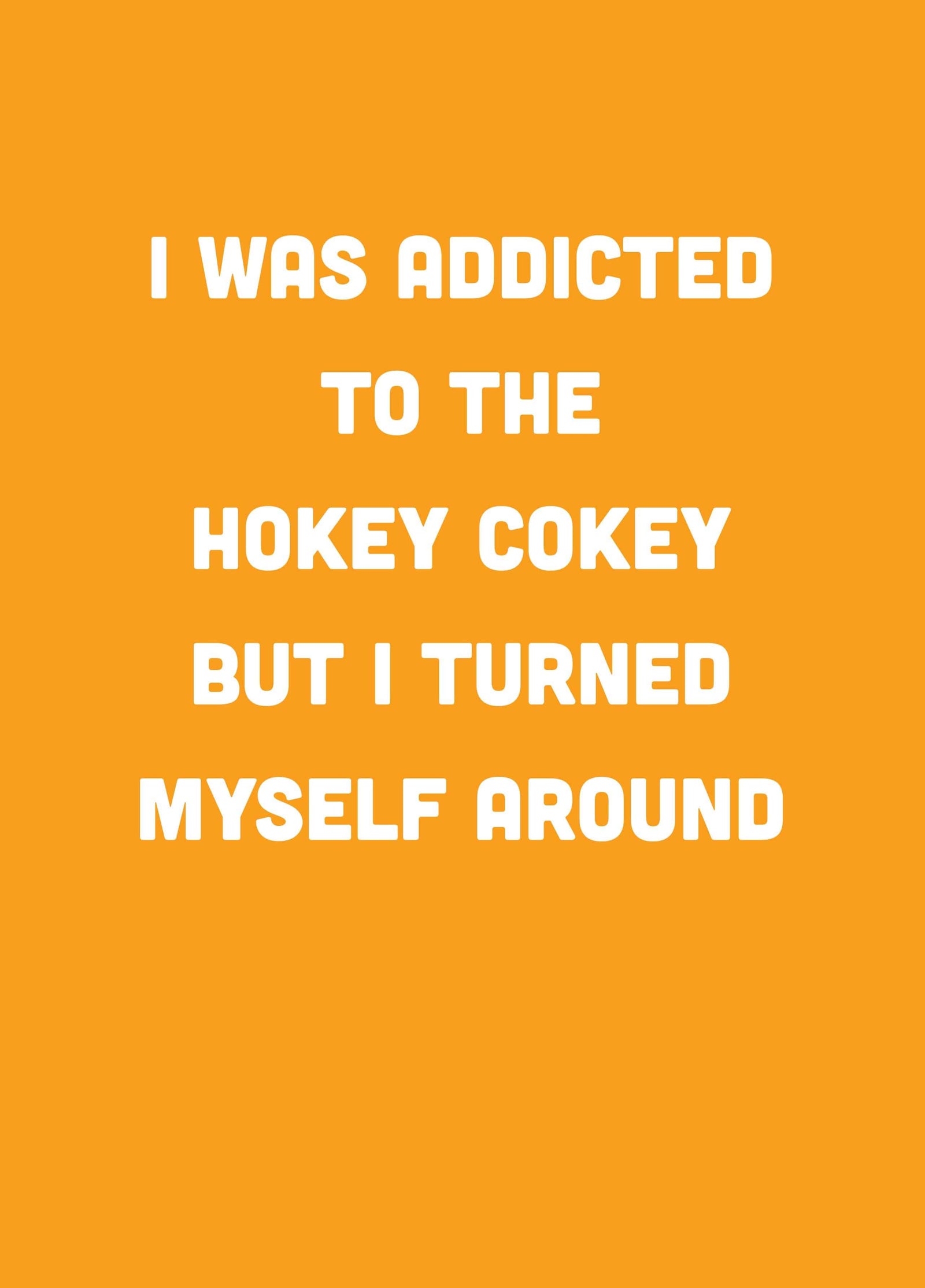 Addicted To The Hokey Cokey Type Card