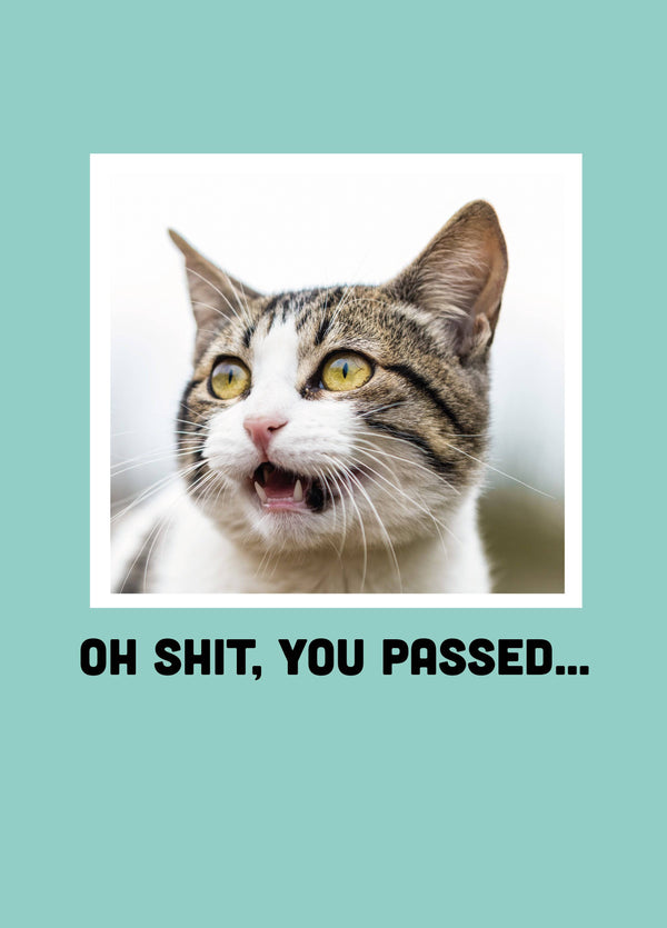 Oh Shit You Passed Card