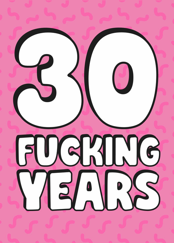 30 Fucking Years Card