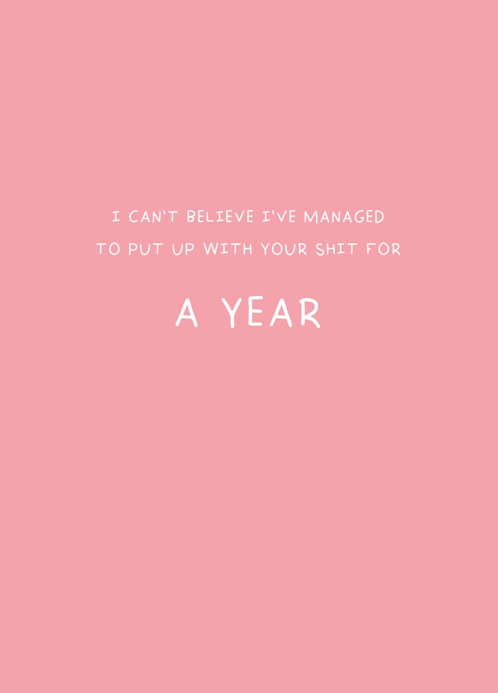 Put Up With Your Shit For A Year Card