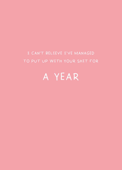 Put Up With Your Shit For A Year Card