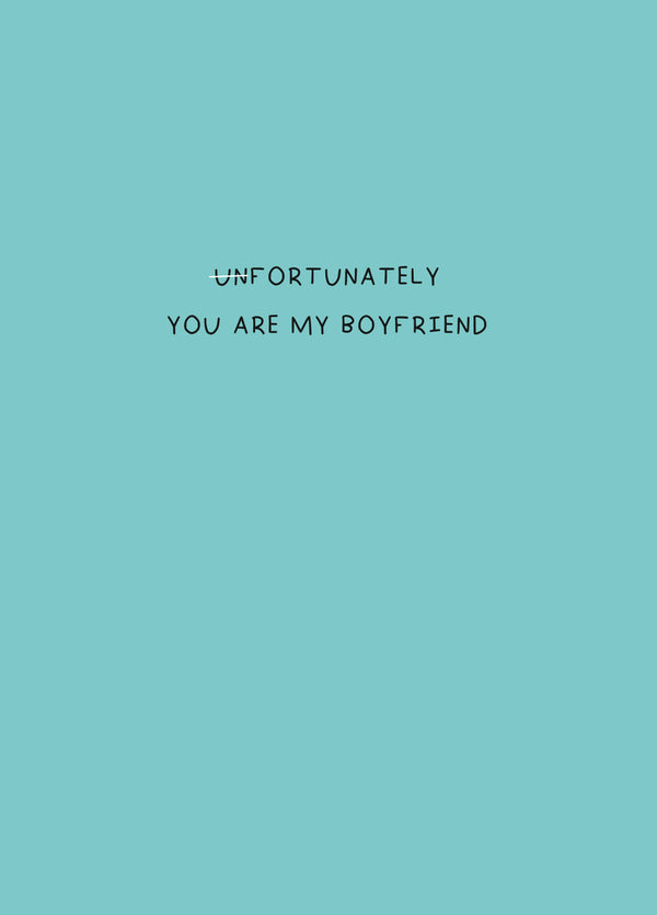 Fortunately You Are My Boyfriend Card