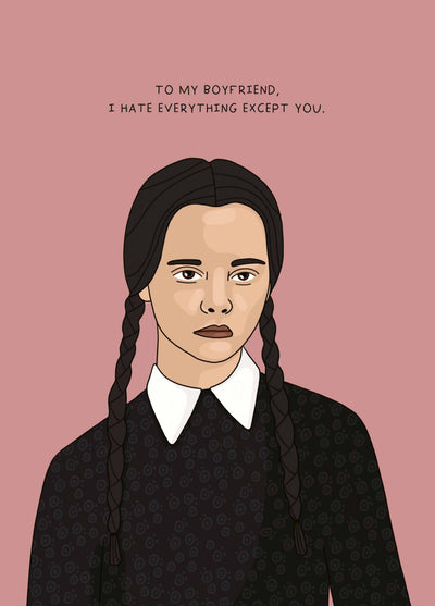 I Hate Everything Except You Card