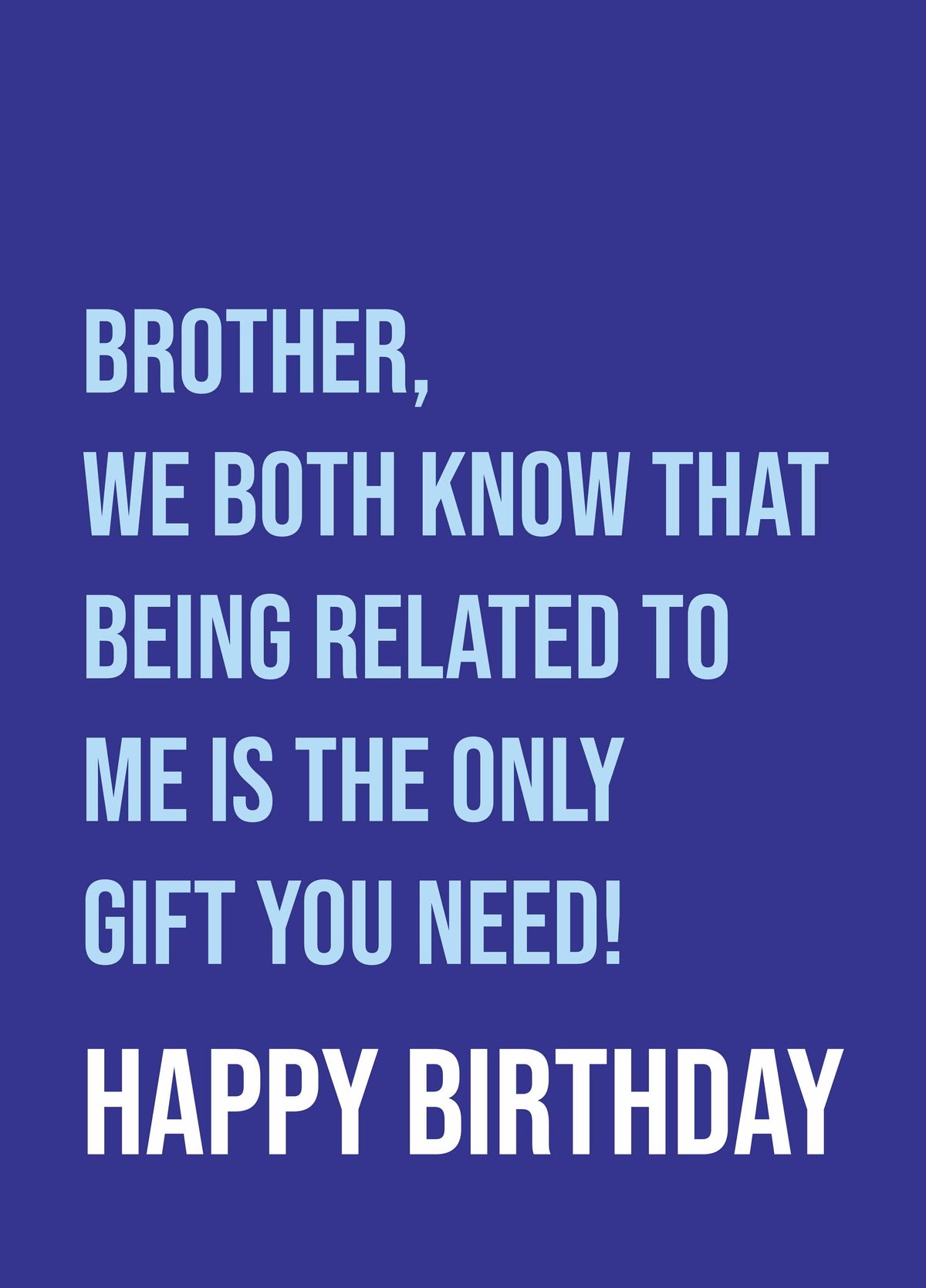 Brother Only Gift You Need Birthday Card