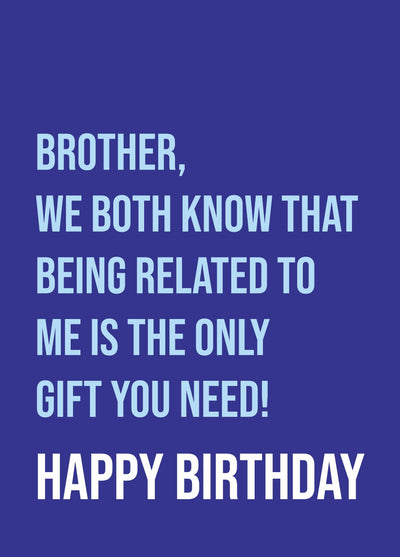 Brother Only Gift You Need Birthday Card