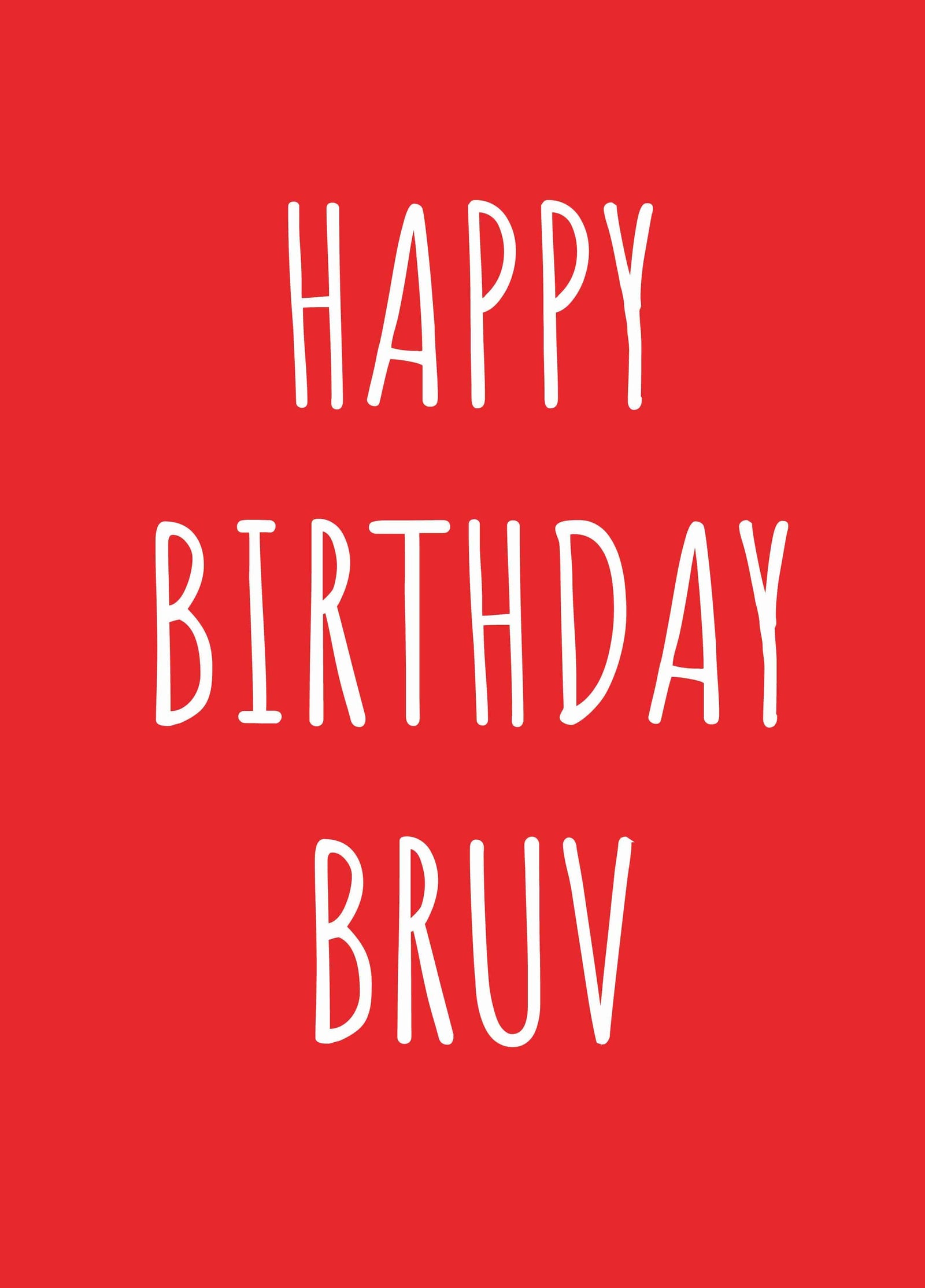 Happy Birthday Bruv Type Card