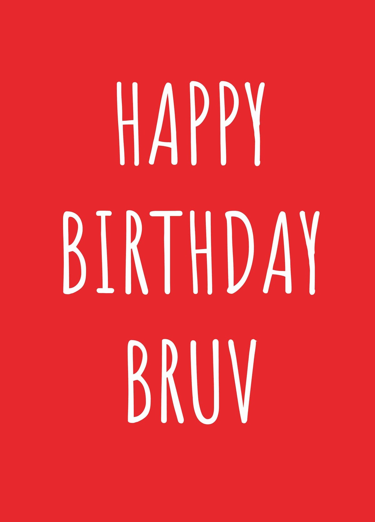 Happy Birthday Bruv Type Card
