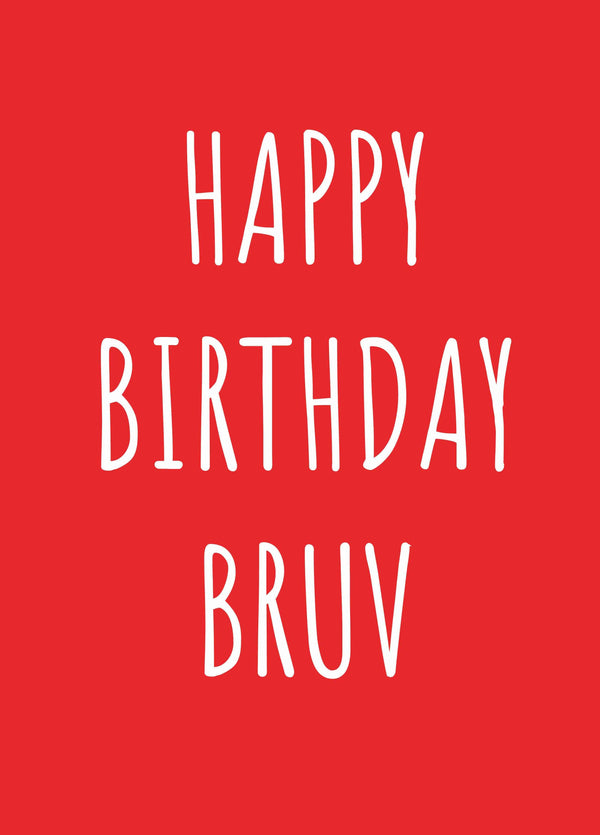 Happy Birthday Bruv Type Card