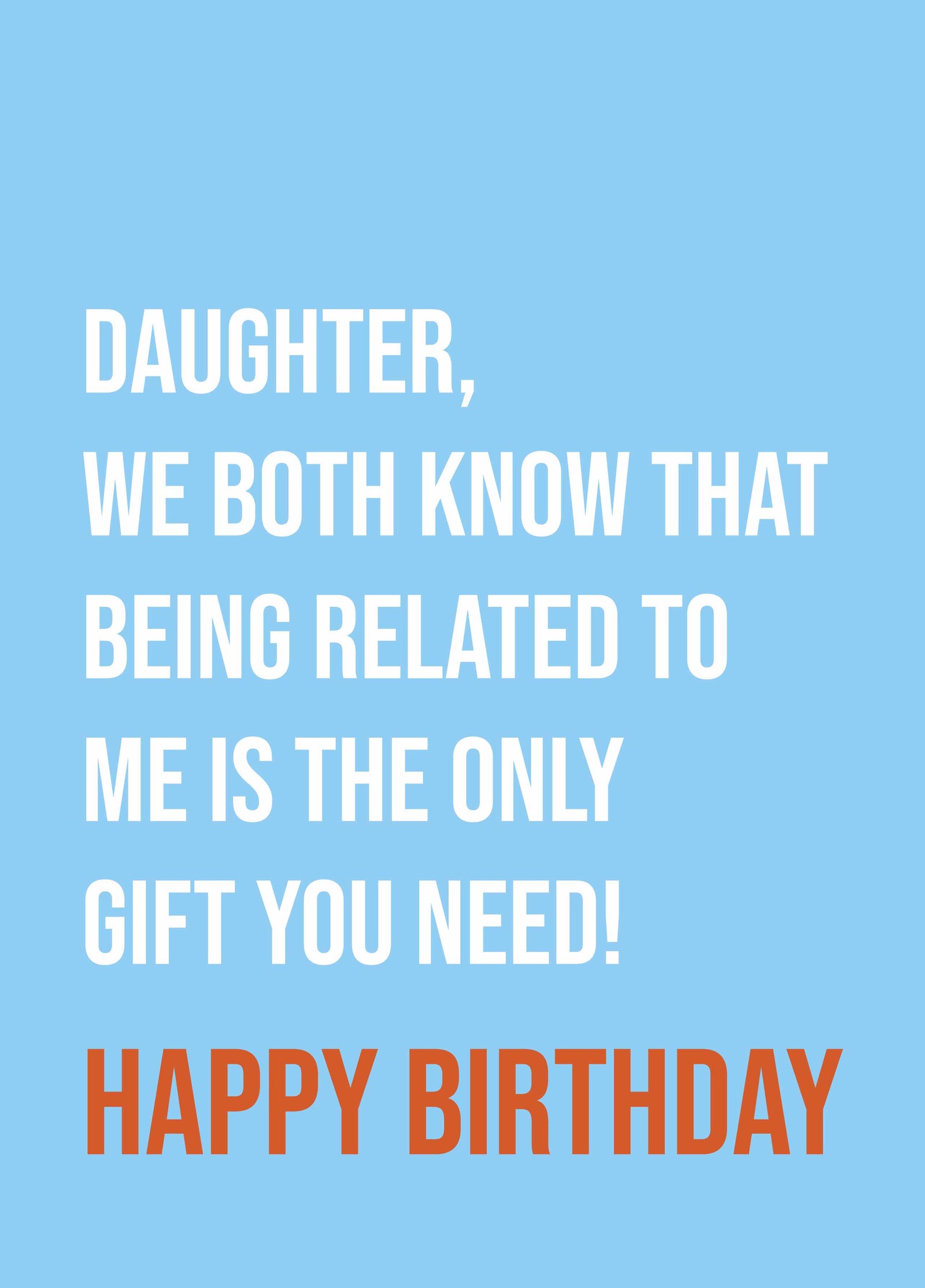 Daughter Only Gift You Need Card