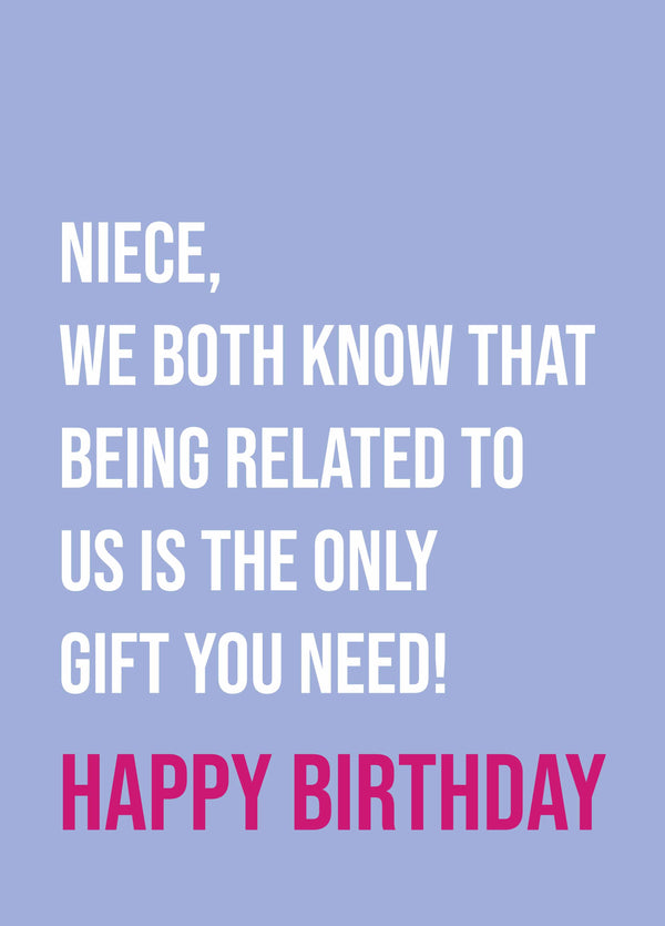 Niece Only Gift You Need Birthday Card