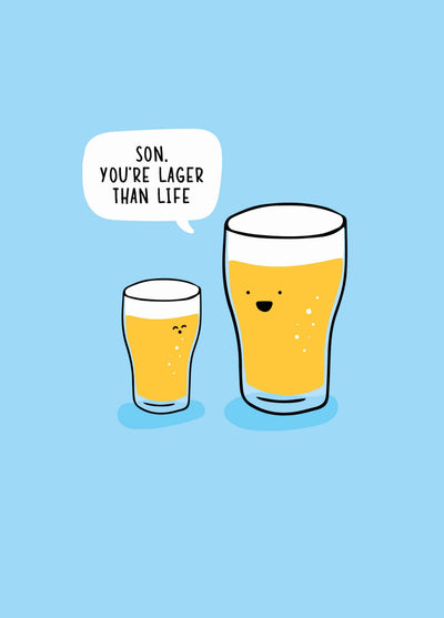 Son You're Lager Than Life Card