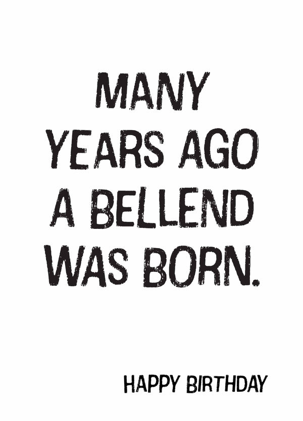 A Bellend Was Born Birthday Card