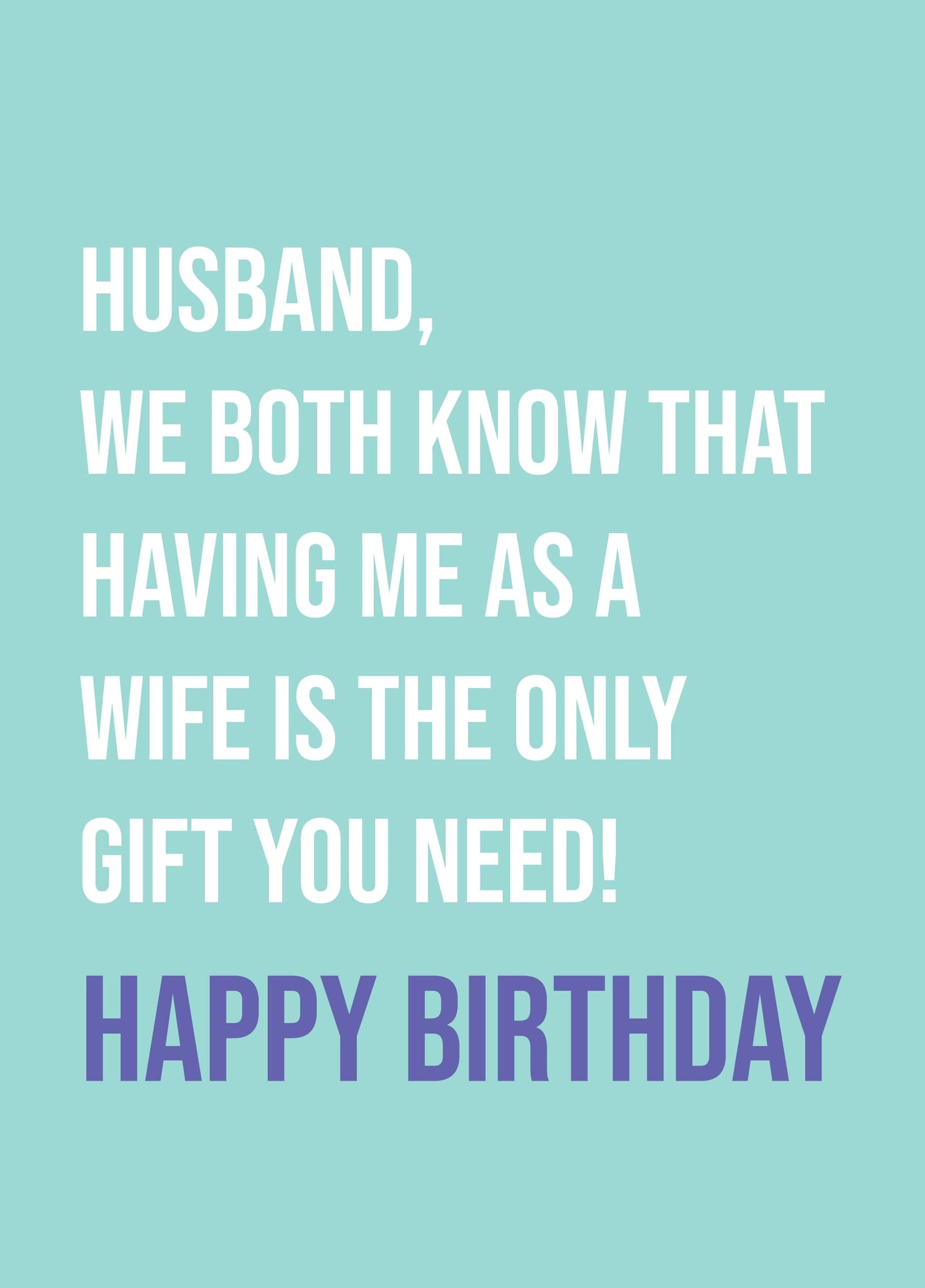Husband Only Gift You Need Birthday Card