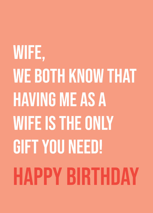 Wife Having Me Is Only Gift You Need Card