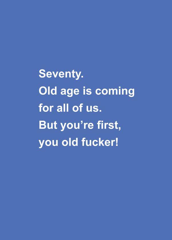 Old Age Is Coming 70th Birthday Card