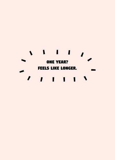 One Year Feels Like Longer Card
