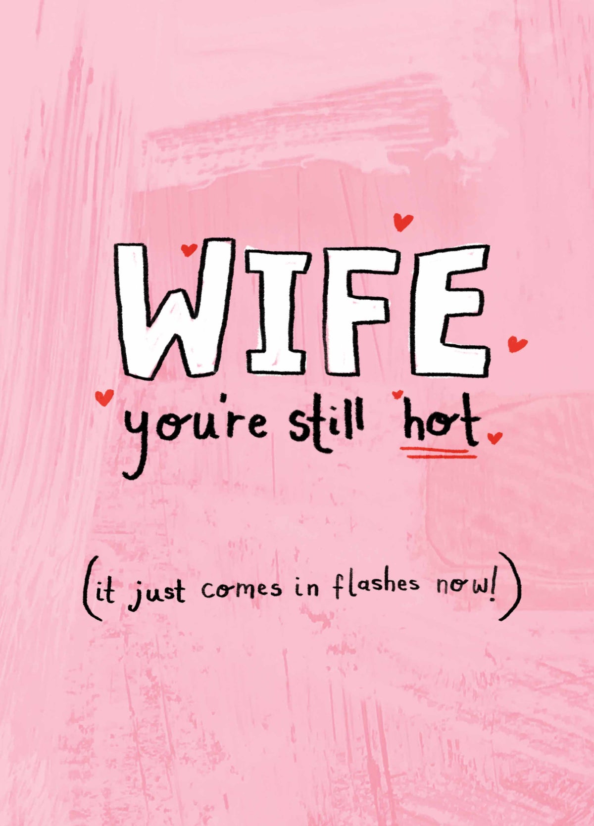 Wife You're Still Hot Card