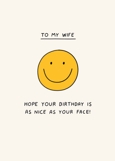 Wife Birthday Is A Nice As Your Face Card