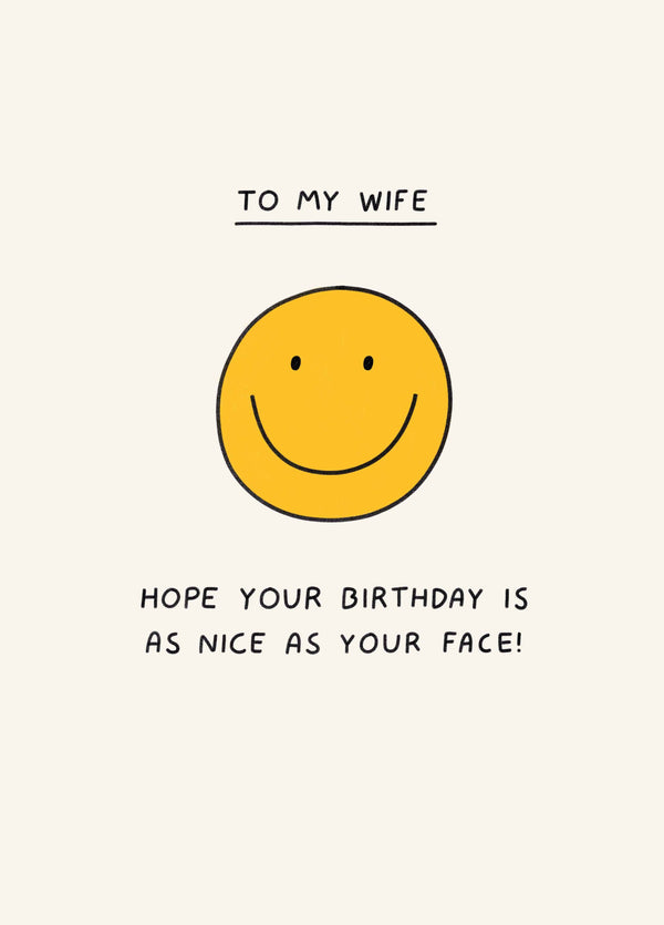 Wife Birthday Is A Nice As Your Face Card