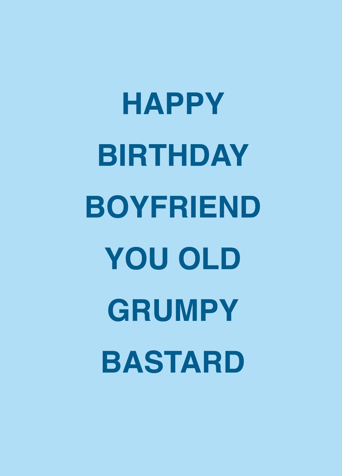 Boyfriend Grumpy Old Bastard Birthday Card