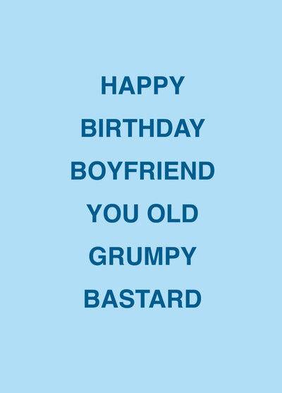 Boyfriend Grumpy Old Bastard Birthday Card