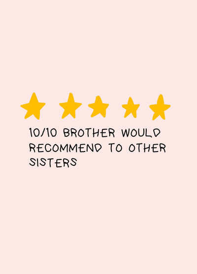 Brother Would Recommend To Other Sisters Card