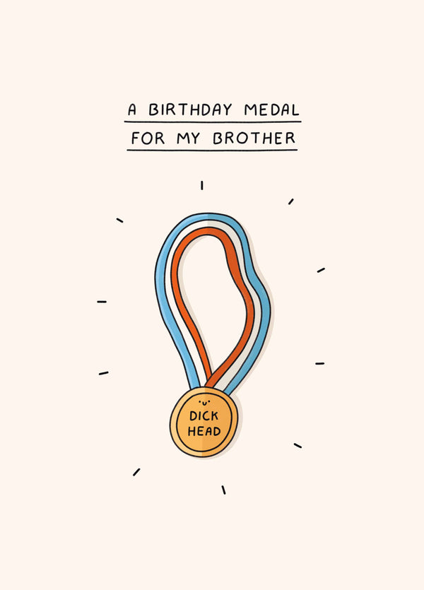 Brother Dickhead Medal Birthday Card