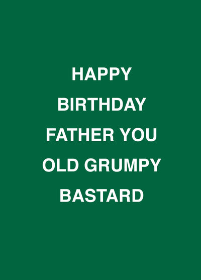 Father You Grumpy Old Bastard Card