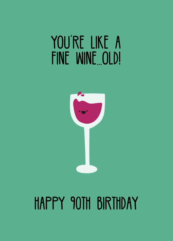 You're Like A Fine Wine Card