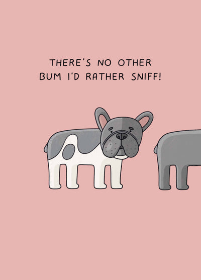 No Other Bum I'd Rather Sniff Card