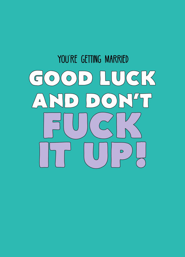 Good Luck Don't Fuck It Up Wedding Card
