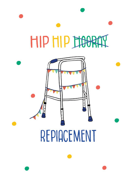 Hip Hip Replacement Birthday Card