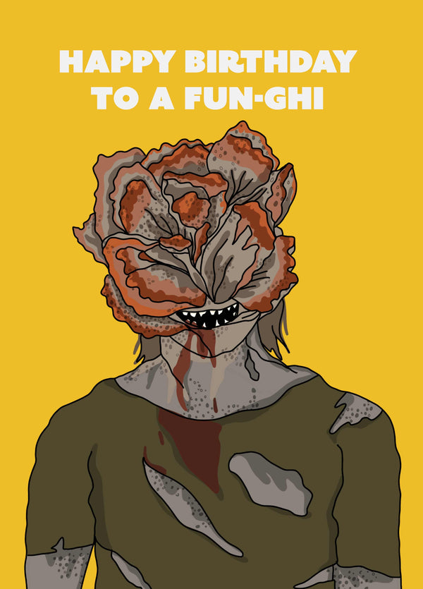 The Last Of Us Fun-ghi Birthday Card
