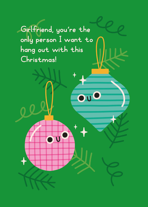 Girlfriend Baubles Hang Out Christmas Card