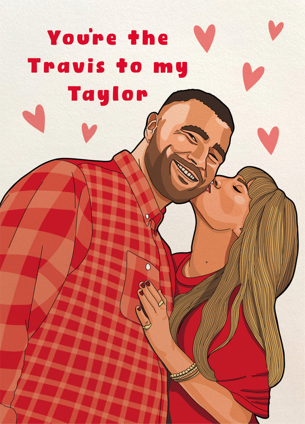 You're The Travis To My Taylor Card
