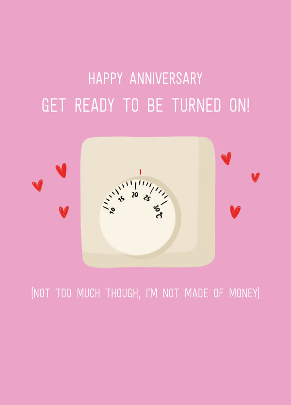 Heating Turned On Anniversary Card