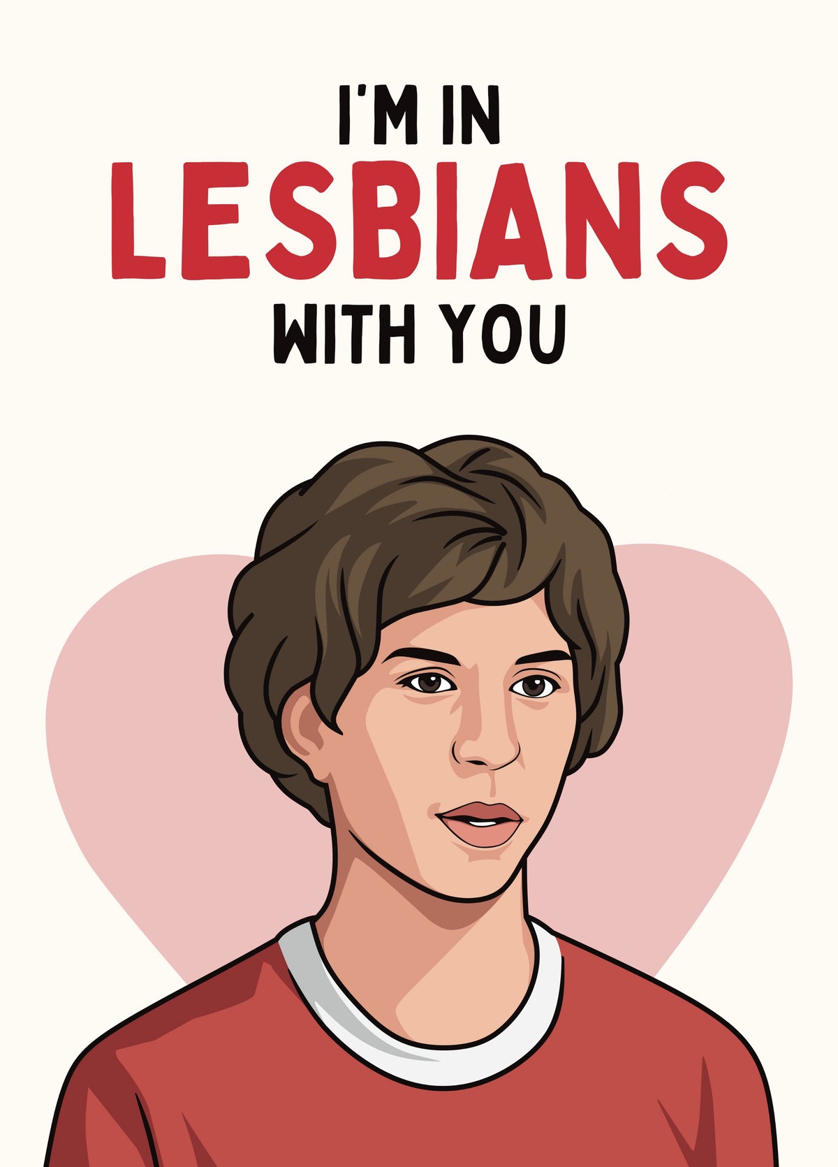 Funny Valentine’s Card – I’m In Lesbians With You